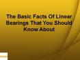 The Basic Facts Of Linear Bearings That You Should Know About PowerPoint PPT Presentation