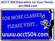 ACCT 504 Education on Your Terms--acct504.com