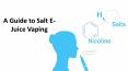 A Guide to Salt E-Juice Vaping PowerPoint PPT Presentation