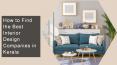 How to Find the Best Interior Design Companies in Kerala? PowerPoint PPT Presentation