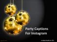 Party Captions For Instagram PowerPoint PPT Presentation