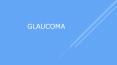 Glaucoma PowerPoint PPT Presentation