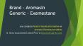Generic Exemestane Brand Aromasin Tablet Cost, Dose, Side Effects PowerPoint PPT Presentation