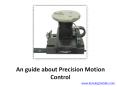 An guide about Precision Motion Control PowerPoint PPT Presentation