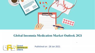 Global Insomnia Medication Market Outlook 2021