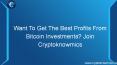 Want To Get The Best Profits From Bitcoin Investments? Join Cryptoknowmics PowerPoint PPT Presentation
