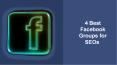 4 Best Facebook Groups for SEOs  PowerPoint PPT Presentation