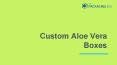 Custom Aloe Vera Boxes