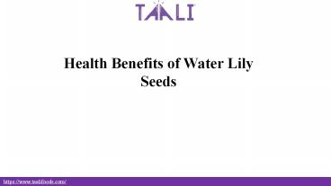 Health Benefits of Water Lily Seeds