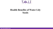 Health Benefits of Water Lily Seeds