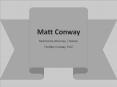 Matt Conway - A Remarkably Talented Professional PowerPoint PPT Presentation