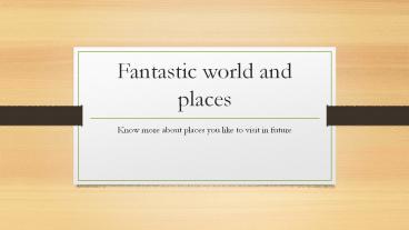 fantastic world and places