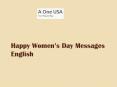 Happy Women’s Day Messages English PowerPoint PPT Presentation