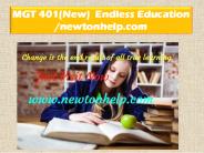 MGT 401(New) Endless Education /newtonhelp.com
