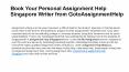 Book Your Personal Assignment Help Singapore Writer PowerPoint PPT Presentation