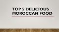5 Famous Moroccan Food – Should Try Once PowerPoint PPT Presentation