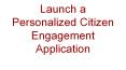 Launch a Personalized Citizen Engagement Application PowerPoint PPT Presentation