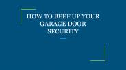 HOW TO BEEF UP YOUR GARAGE DOOR SECURITY