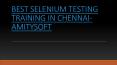 BEST SELENIUM TESTING TRAINING IN CHENNAI-AMITYSOFT PowerPoint PPT Presentation