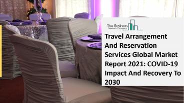 Travel Arrangement And Reservation Services Market Provides an In Depth Insight Analysis 2021