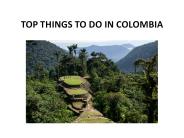 TOP THINGS TO DO IN COLOMBIA