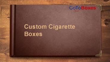 Cigarette Boxes