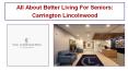 All About Better Living For Seniors : Carrington Lincolnwood PowerPoint PPT Presentation