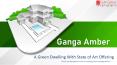 Ganga Amber: A Green Dwelling With State of Art Offerings