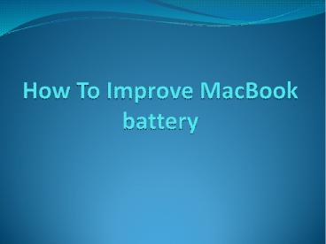 Technique For Improving Macbook Battery