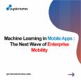 Machine Learning in Mobile Apps: The Next Wave of Enterprise Mobility PowerPoint PPT Presentation