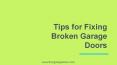Tips for Fixing Broken Garage Doors PowerPoint PPT Presentation