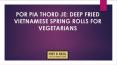 Por Pia Thord Je: Deep Fried Vietnamese Spring Rolls for Vegetarians PowerPoint PPT Presentation