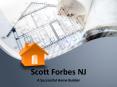 Scott Forbes NJ _ Successful Home Builder PowerPoint PPT Presentation