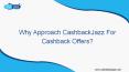 Why Approach CashbackJazz For Cashback Offers? PowerPoint PPT Presentation