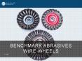 Benchmark Abrasives Wire Wheels PowerPoint PPT Presentation