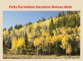 Fully Furnished Vacation Homes Utah PowerPoint PPT Presentation
