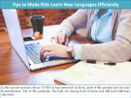 Tips to Make Kids Learn New Languages Efficiently
