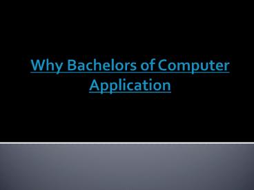why bachelors in computer application (1)