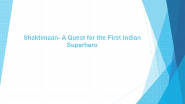 Shaktimaan- A Quest for the First Indian Superhero