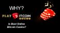 Why Play Bitcoin Games is best Online Bitcoin Casino? PowerPoint PPT Presentation