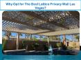 Why Opt for The Best Lattice Privacy Wall Las Vegas PowerPoint PPT Presentation