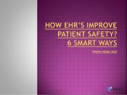 How EHRs Improve Patient Safety?: 6 Smart Ways