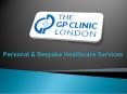 The GP Clinic London PowerPoint PPT Presentation