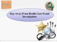 Stay Away From Health Care Fraud Investigation in Dallas PowerPoint PPT Presentation