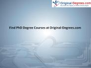 Find PhD Degree Courses at Original-Degrees.com