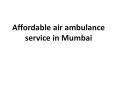 Affordable air ambulance service in Mumbai PowerPoint PPT Presentation