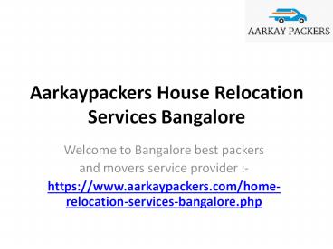Aarkaypackers House Relocation Services Bangalore