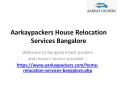 Aarkaypackers House Relocation Services Bangalore PowerPoint PPT Presentation