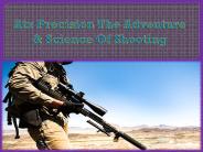 Atx Precision The Adventure & Science Of Shooting