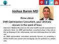 EMR Optimization Consultant Dr. Joshua Baron MD, your ultimate rescuer in the need of hour PowerPoint PPT Presentation